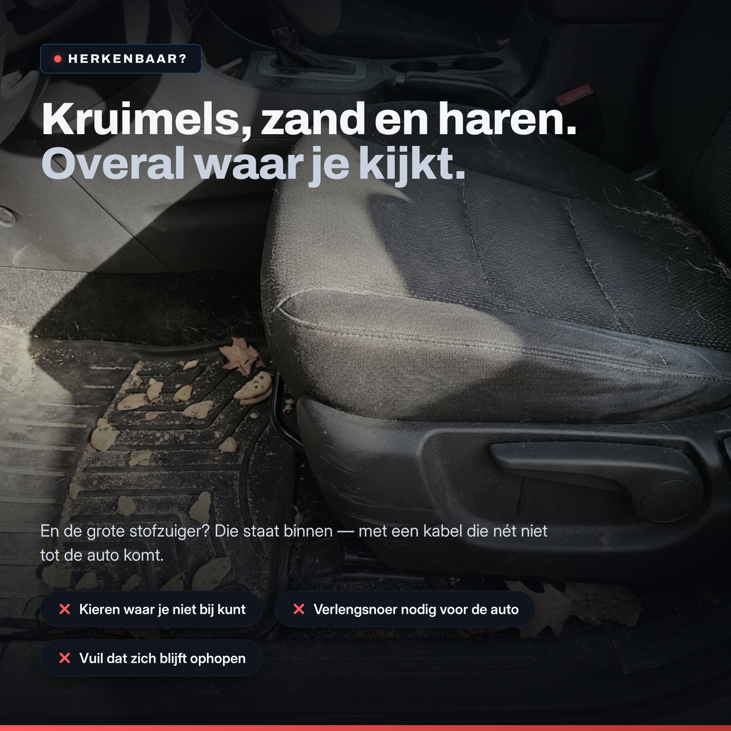 Kruimels, zand en haren overal in de auto
